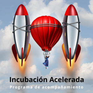 Incubación Acelerada / Programa de Acompañamiento
